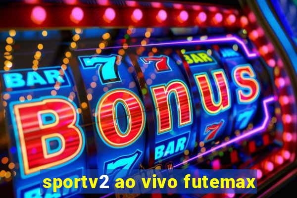 sportv2 ao vivo futemax